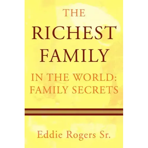 The Richest Family in the World: Family Secrets