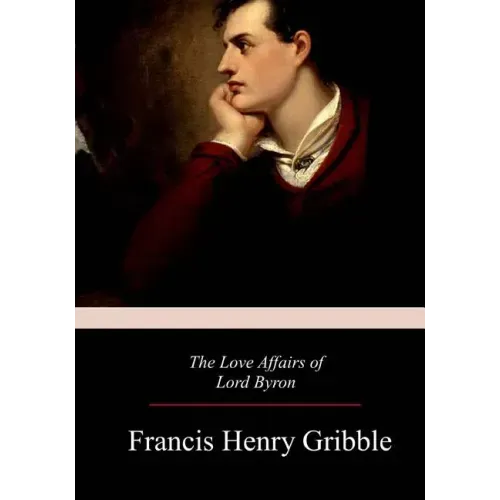 The Love Affairs of Lord Byron