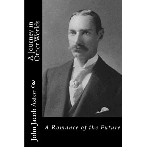 A Journey in Other Worlds: A Romance of the Future