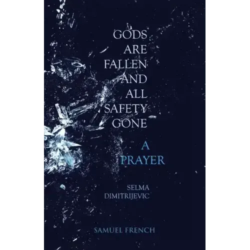 Gods Are Fallen And All Safety Gone and A Prayer