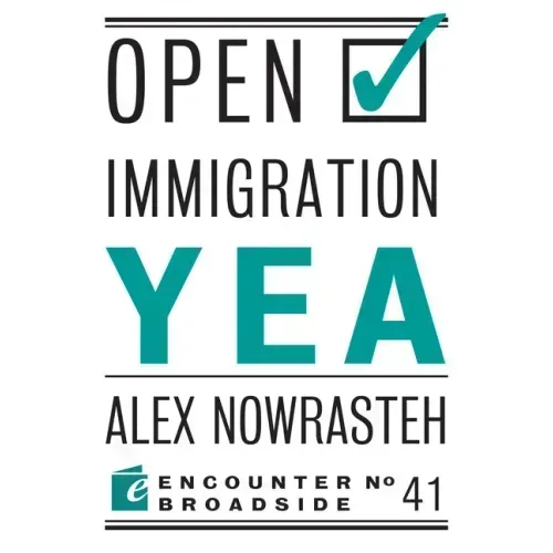 Open Immigration: Yea & Nay