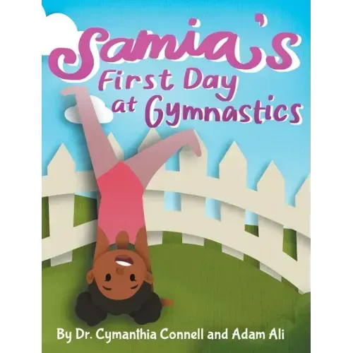Samia's First Day at Gymnastics: A book to help children overcome their fears.