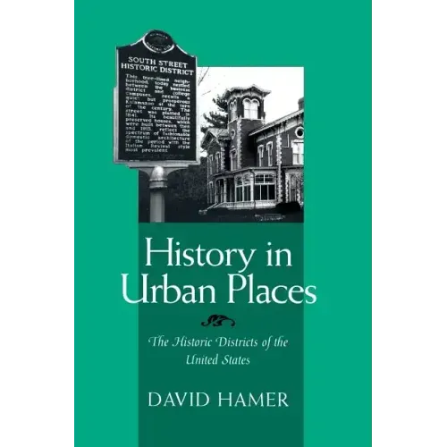 History in Urban Places: The Historic Districts of the United Sta