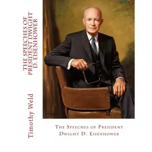 The Speeches of President Dwight D. Eisenhower