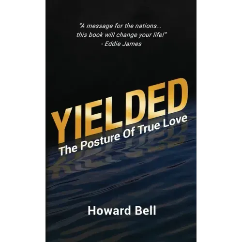 Yielded: The Posture Of True Love