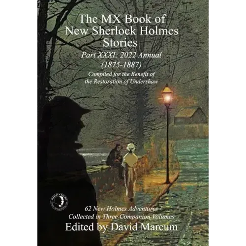 The MX Book of New Sherlock Holmes Stories - Part XXXI: 2022 Annual (1875-1887)