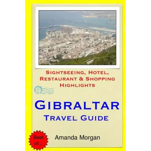 Gibraltar Travel Guide: Sightseeing, Hotel, Restaurant & Shopping Highlights