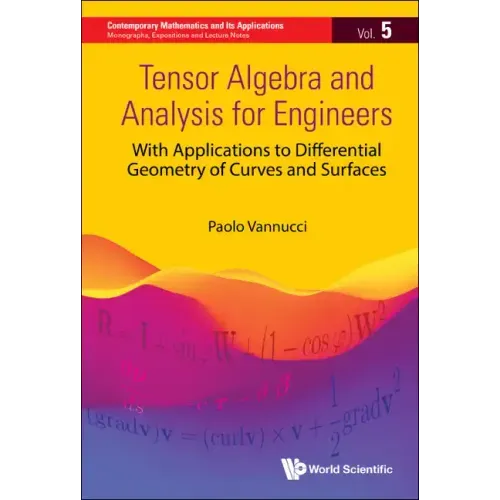 Tensor Algebra and Analysis for Engineers: With Applications to Differential Geometry of Curves and Surfaces