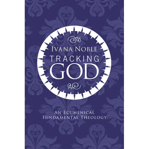 Tracking God: An Ecumenical Fundamental Theology