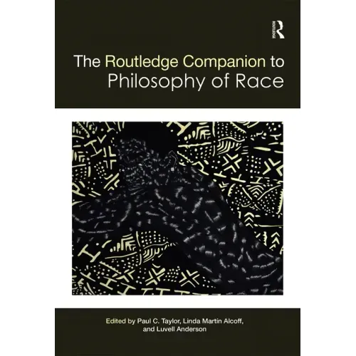 The Routledge Companion to the Philosophy of Race