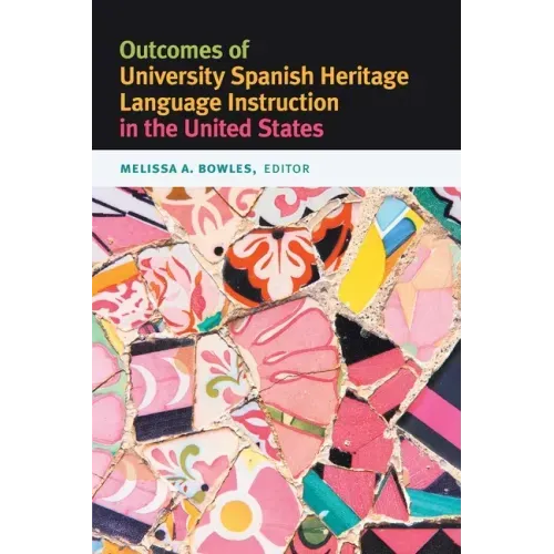 Outcomes of University Spanish Heritage Language Instruction in the United States