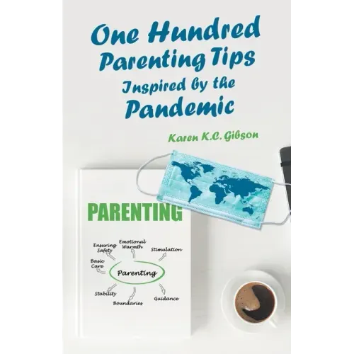 One Hundred Parenting Tips Inspired by the Pandemic