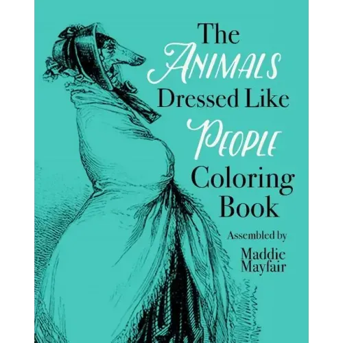 The Animals Dressed Like People Coloring Book