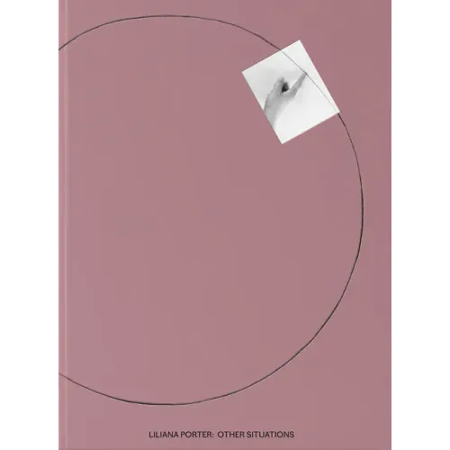 Liliana Porter: Other Situations