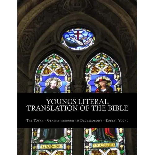 Youngs Literal Translation of the Bible: The Torah - Genesis to Deuteronomy