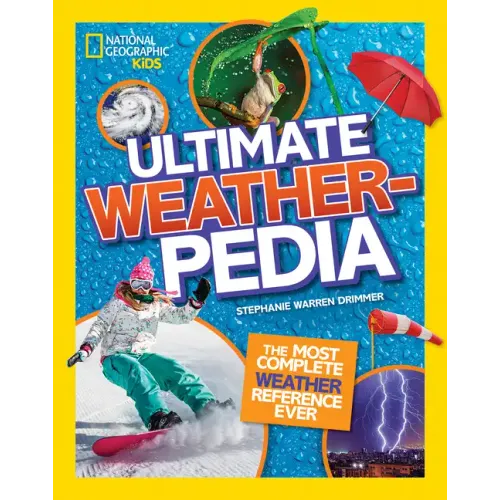 National Geographic Kids Ultimate Weatherpedia: The Most Complete Weather Reference Ever