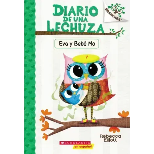 Diario de Una Lechuza #10: Eva Y Bebé Mo (Owl Diaries #10: Eva and Baby Mo)