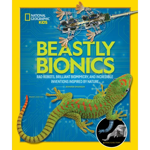 Beastly Bionics: Rad Robots, Brilliant Biomimicry, and Incredible Inventions Inspired by Nature