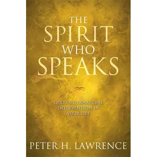 The Spirit Who Speaks: God's Supernatural Intervention in Your Life