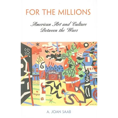 For the Millions: American Art and Culture Between the Wars