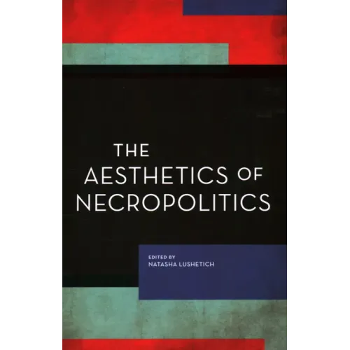 The Aesthetics of Necropolitics