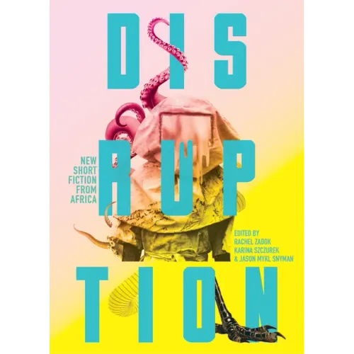 Disruption: New Short Fiction from Africa