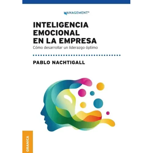 Inteligencia emocional en la empresa: Cómo desarrollar un liderazgo óptimo
