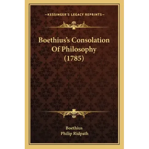 Boethius's Consolation Of Philosophy (1785)
