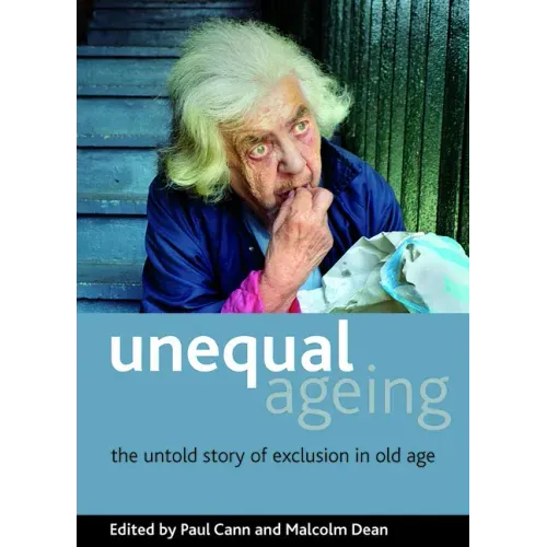Unequal Ageing: The Untold Story of Exclusion in Old Age