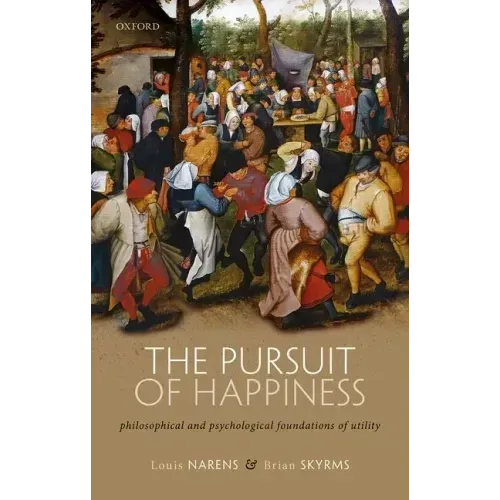 The Pursuit of Happiness: Philosophical and Psychological Foundations of Utility