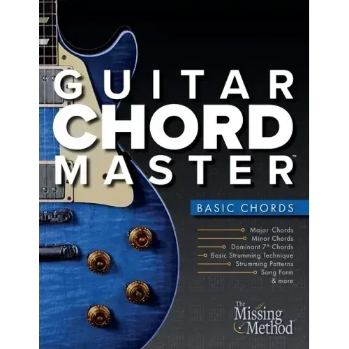 Guitar Chord Master 1 Basic Chords: Master Basic Chords so You Can Play Your Favorite Songs
