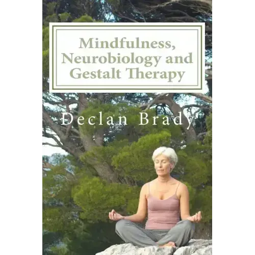 Mindfulness, Neurobiology and Gestalt Therapy