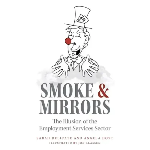 Smoke and Mirrors: The Illusion of the Employment Services Sector