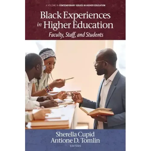 Black Experiences in Higher Education: Faculty, Staff, and Students