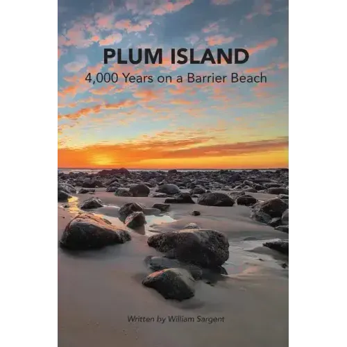 Plum Island; 4,000 Years on a Barrier Beach
