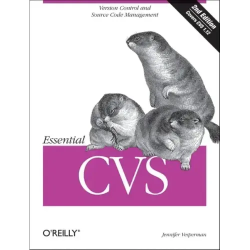 Essential CVS: Version Control and Source Code Management