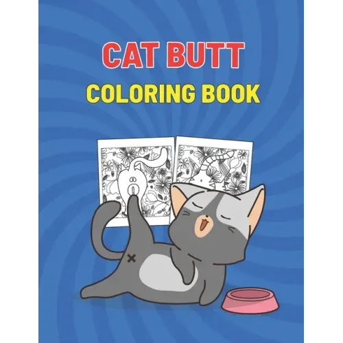 Cat Butt Coloring Book: Cat Butthole Coloring Book for Cat Butt Lovers - Perfect Gift For Adults