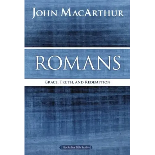 Romans: Grace, Truth, and Redemption