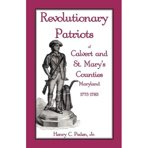 Revolutionary Patriots of Calvert and St. Mary's Counties, Maryland, 1775-1783