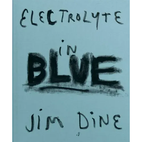 Jim Dine: Electrolyte in Blue