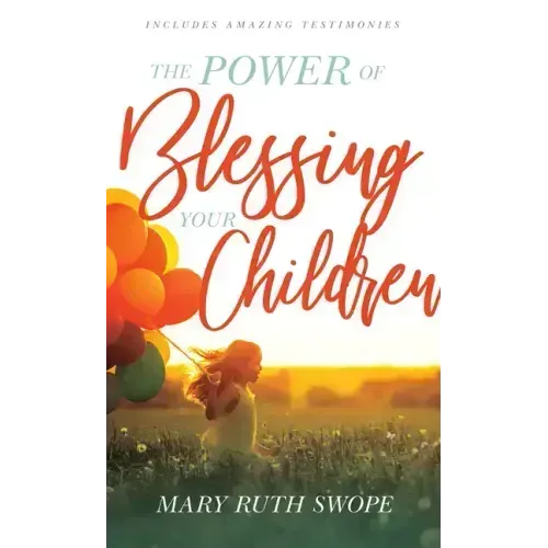 The Power of Blessing Your Children