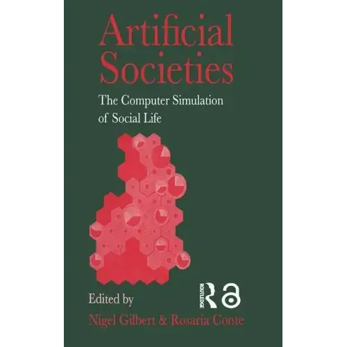 Artificial Societies: The Computer Simulation Of Social Life