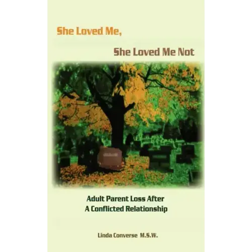 She Loved Me, She Loved Me Not: Adult Parent Loss After a Conflicted Relationship