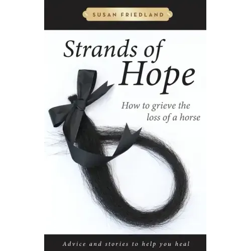 Strands of Hope: How to Grieve the Loss of a Horse