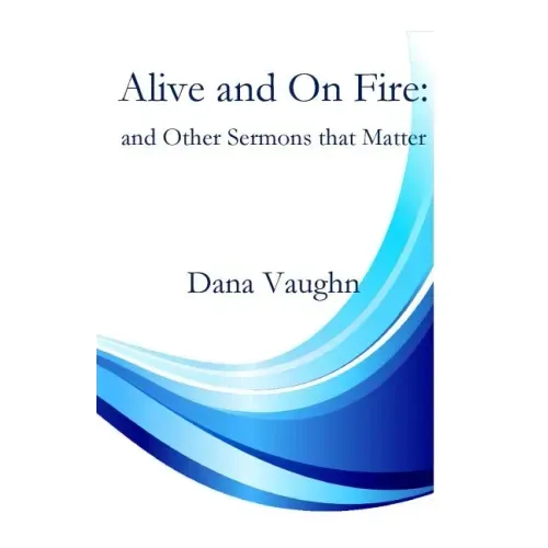Alive and On fire