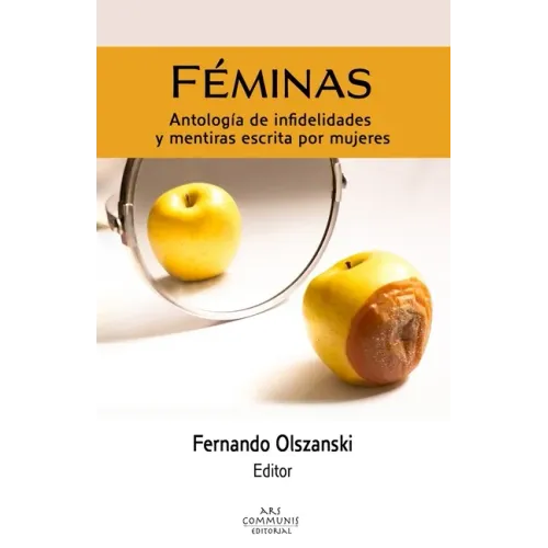 Féminas: Antologías de infidelidades y mentiras escrita por mujeres
