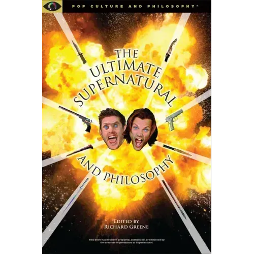 Ultimate Supernatural and Philosophy