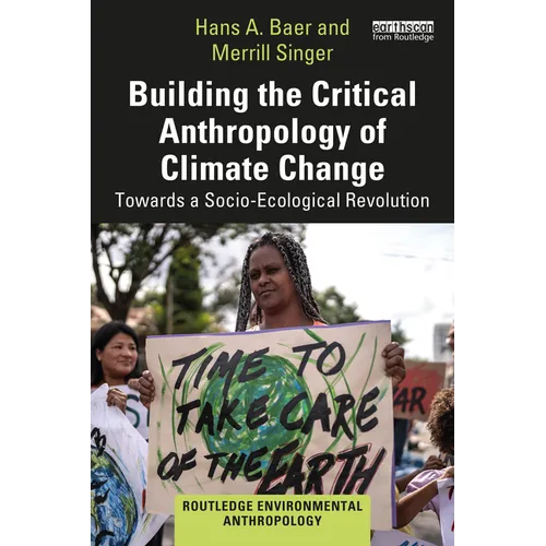 Building the Critical Anthropology of Climate Change: Towards a Socio-Ecological Revolution