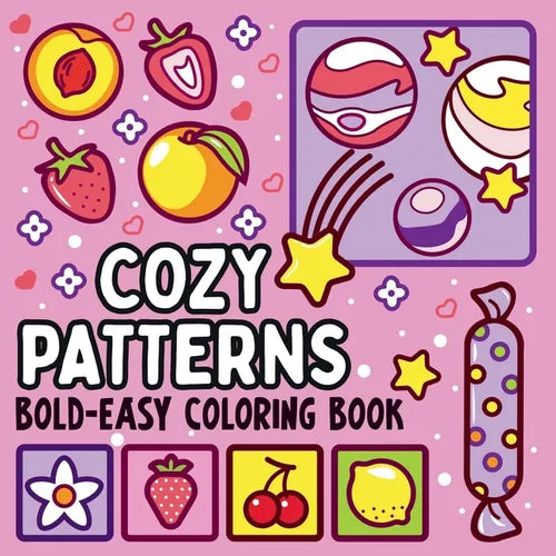 Bold and Easy Cozy Patterns Coloring Book: 51 Large and Easy Designs Featuring Adorable Patterns for Seniors and Kids