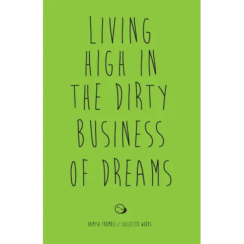 Living High in the Dirty Business of Dreams